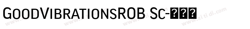 GoodVibrationsROB Sc字体转换 GoodVibrationsROB Sc字体转换